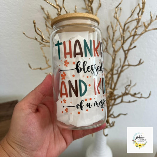 Thankful Blessed and Kind of a Mess 16oz Beer Can Glass