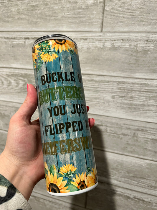 Buckle Up Buttercup 20 oz Sublimation Insulated Tumbler